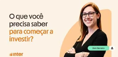 O que você precisa saber para começar a investir